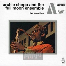 Live In Antibes - Archie Shepp  & The Full Moon Ensemble