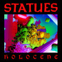 Holocene - Statues