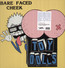 Bare Faced Cheek - Toy Dolls