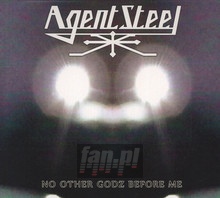 No Other Godz Before Me - Agent Steel