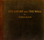 The Ghost & The Wall - Joshua Radin