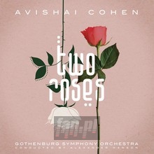 Two Roses - Cohen  /  Gothenburg Symphony Orch