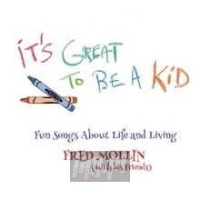 It's Great To Be A Kid - Fred Mollin