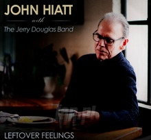 Leftover Feelings - John Hiatt With The Jerry Douglas Band