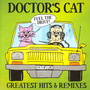 Greatest Hits & Remixes - Doctor's Cat