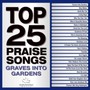 Top 25 Praise Songs - Graves Into Gardens - Maranatha Music