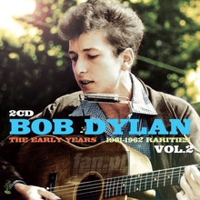 Early Years: Rarities, vol. 2 - Bob Dylan