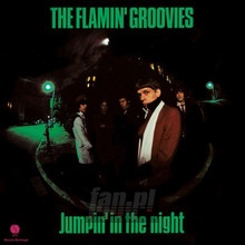 Jumpin' In The Night - Flamin' Groovies - bigger Jumpin' In The Night - Flamin' Groovies