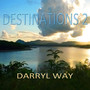 Destinations 2 - Darryl Way
