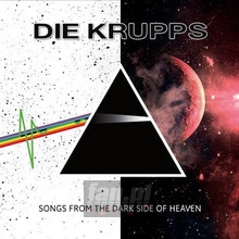 Songs From The Dark Side Of Heaven - Die Krupps