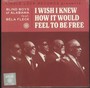 I Wish I Knew How It Would Feel To Be Free - The Blind Boys Of Alabama 