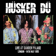 Live At Camden Palace London - Husker Du