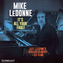 It's All Your Fault - Mike Ledonne