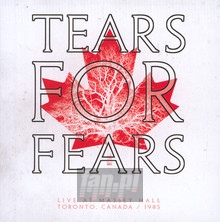 Live At Massey Hall - Tears For Fears