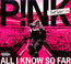 All I Know So Far: Setlist - Pink   