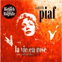 La Vie En Rose - The Collection & Biografie - Edith Piaf