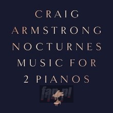 Nocturnes - Music For Two Pianos - Craig Armstrong