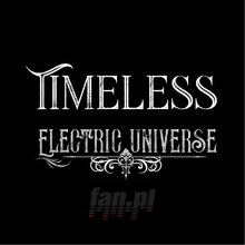 Timeless - Electric Universe