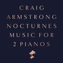 Nocturnes - Music For Two Pianos - Craig Armstrong