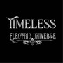 Timeless - Electric Universe