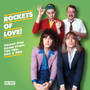 Rockets Of Love - Power Pop Gems From The 70'S, 80'S + 90'S - V/A