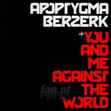 You & Me Against The World - Apoptygma Berzerk