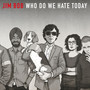 Who Do We Hate Today - Jim Bob