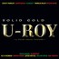 Solid Gold - U Roy