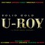 Solid Gold - U Roy