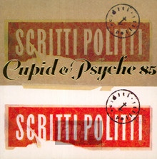 Cupid & Psyche 85 - Scritti Politti - bigger Cupid & Psyche 85 - Scritti Politti