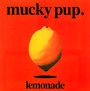 Lemonade - Mucky Pup