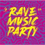 Rave Music Party - V/A