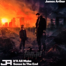 It'll All Make Sense In The End - James Arthur