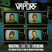 Waiting For The Weekend - The United Artists & Liberty Rec - Vapors