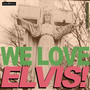 We Love Elvis! - V/A