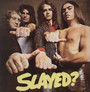 Slayed? - Slade