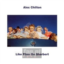 Like Flies On Sherbert - Alex Chilton