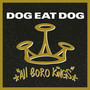 All Boro Kings - Dog Eat Dog
