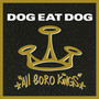 All Boro Kings - Dog Eat Dog