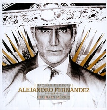Hecho En Mexico - Alejandro Fernandez