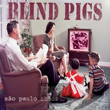 Sao Paulo Chaos - Blind Pigs
