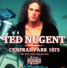Central Park 1975 - Ted Nugent