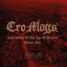 Hard Times In The Age Of Quarrel vol 1 - Cro-Mags