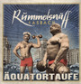 Aquatortaufe - Rummelsnuff & Asbach