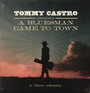 Tommy Castro Presents A Bluesman Came To Town - Tommy Castro