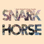 Snark Horse - Matt  Mitchell  /  Kate Gen