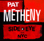 Side-Eye NYC (V1.1v) - Pat Metheny