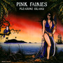 Pleasure Island - The Pink Fairies 