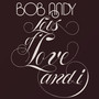 Lots Of Love & I - Bob Andy