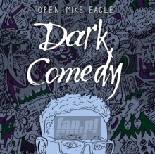 Dark Comedy - Open Mike Eagle Dark Comedy - Open Mike Eagle